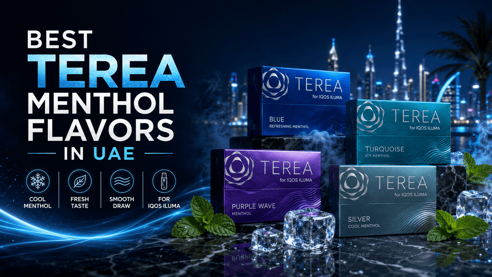 TEREA Blue, Turquoise, Purple Wave, and Silver menthol packs with ice and mint against the Dubai skyline