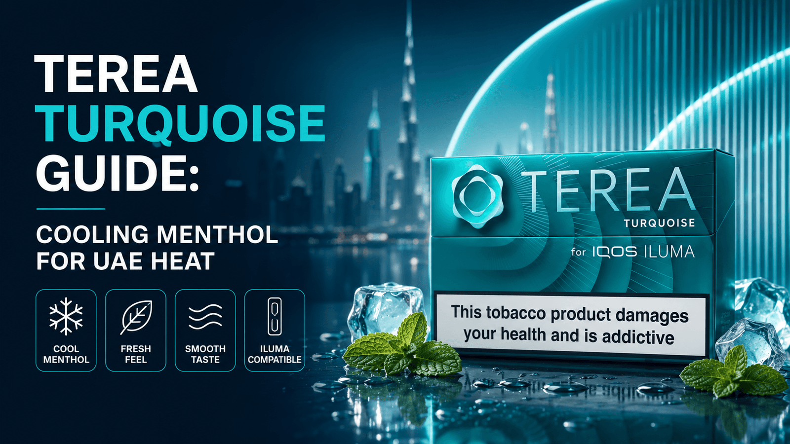 TEREA Turquoise pack with ice and mint for cooling menthol experience in UAE heat